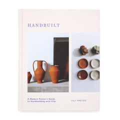 Handbuilt: A Modern Potter's Guide