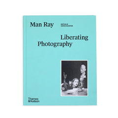 Man Ray: Liberating Photography
