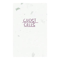 Ghost Calls (SOLD OUT)