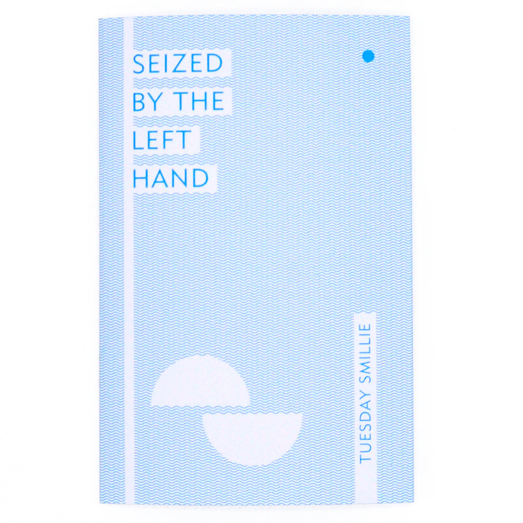Seized by the Left Hand – Tuesday Smillie | Dundee Contemporary Arts